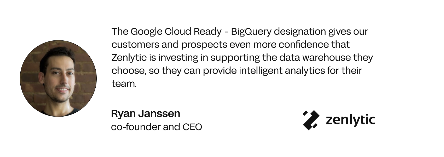Ryan Janssen quote on Zenlytic and BigQuery